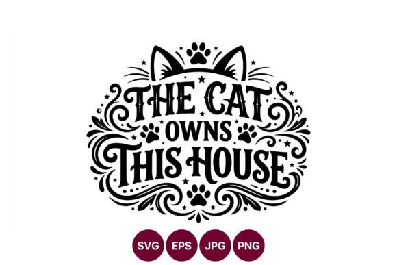 Cat Owns This House Graphics for Crafting